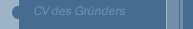CV des Gründers